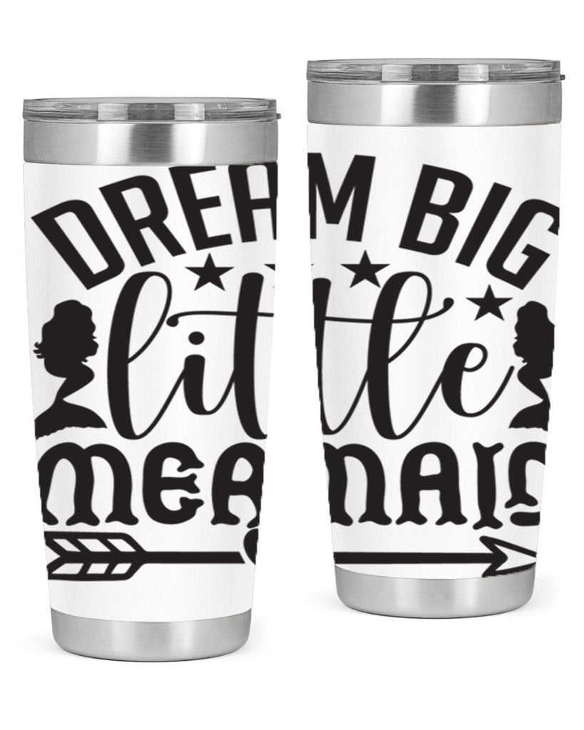 Dream big little mermaid 129#- mermaid- Tumbler