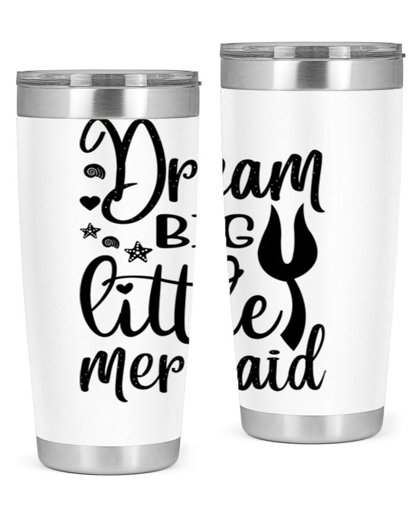 Dream big little mermaid 136#- mermaid- Tumbler