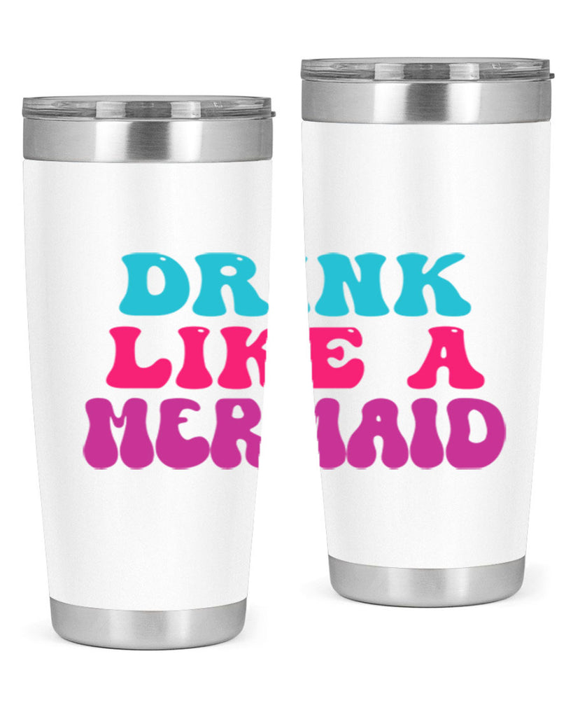 Drink Like A Mermaid 141#- mermaid- Tumbler