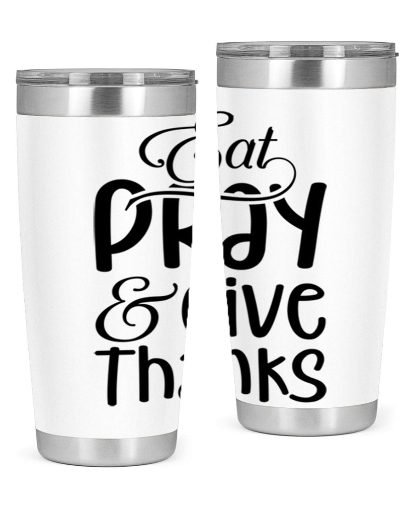 Eat Pray and Give Thanks 75#- fall- Tumbler