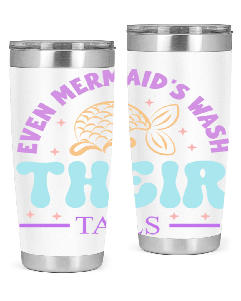 Even Mermaids Wash their Tails 162#- mermaid- Tumbler