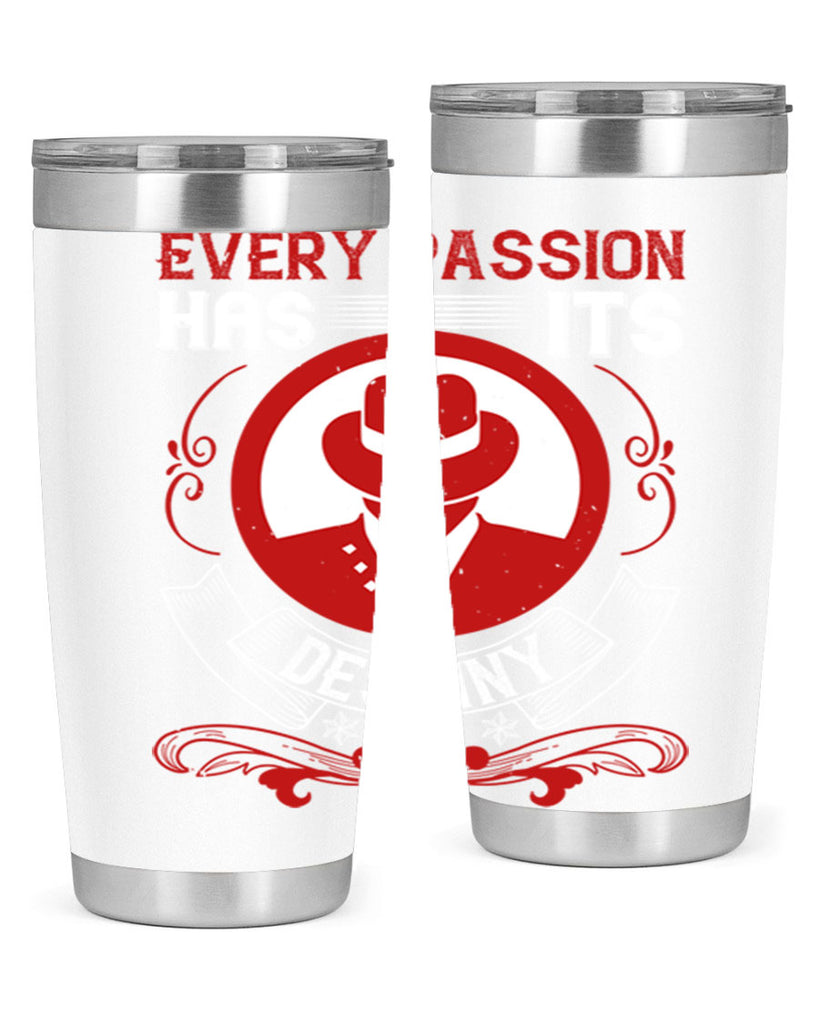 Every passion has its destiny Style 41#- coaching- tumbler