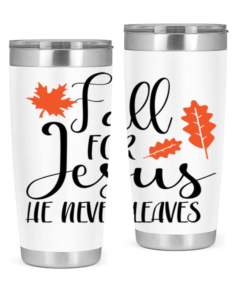 Fall For Jesus He Never Leaves 101#- fall- Tumbler