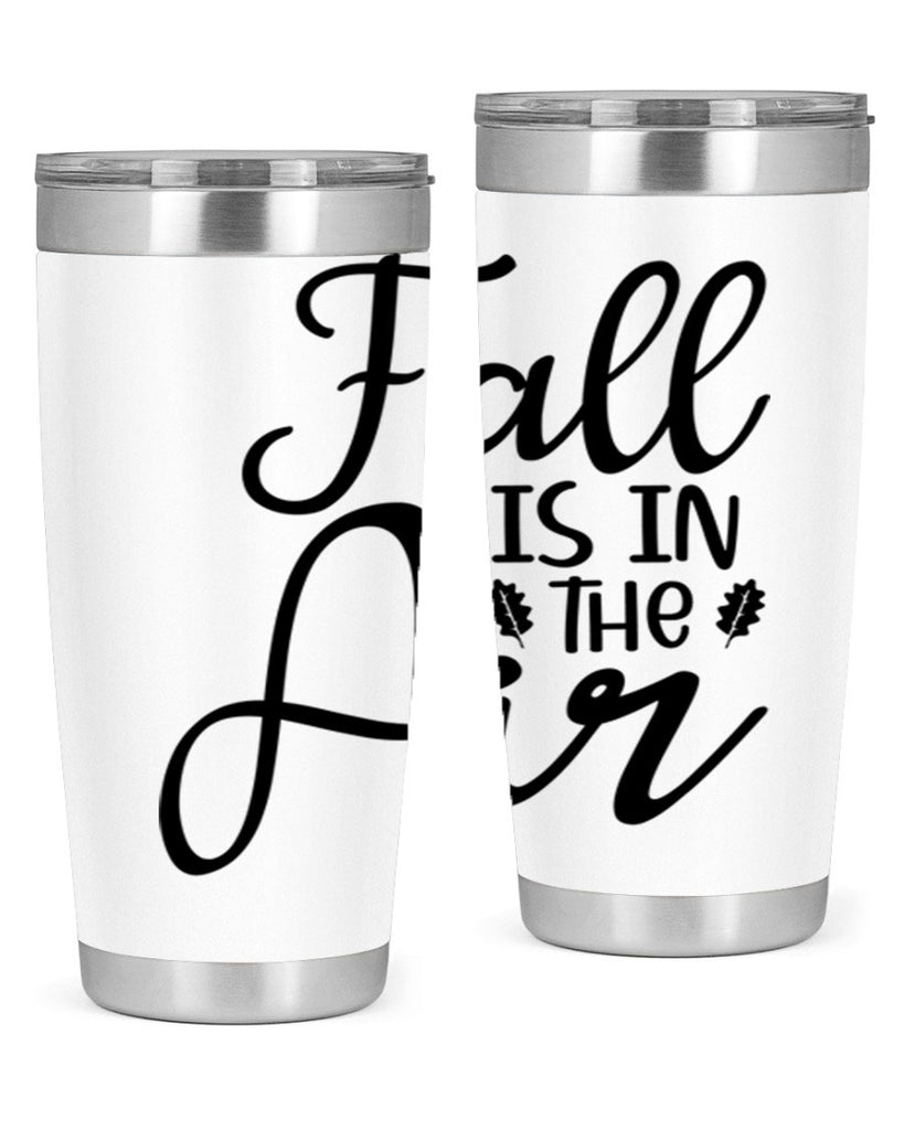 Fall Is In The Air 111#- fall- Tumbler