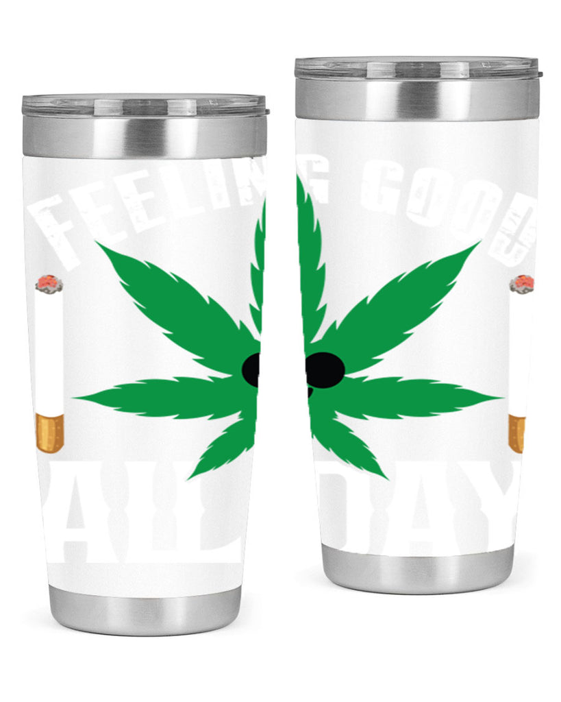 Feeling good all day 81#- marijuana- Tumbler