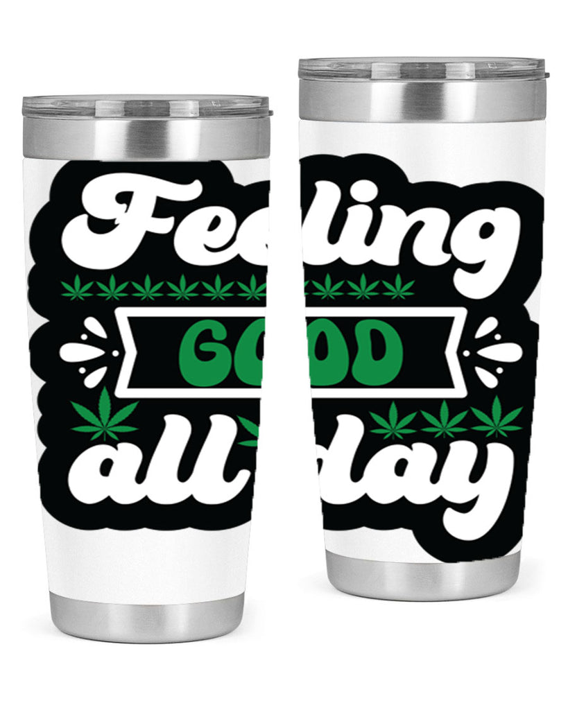 Feeling good all day 82#- marijuana- Tumbler