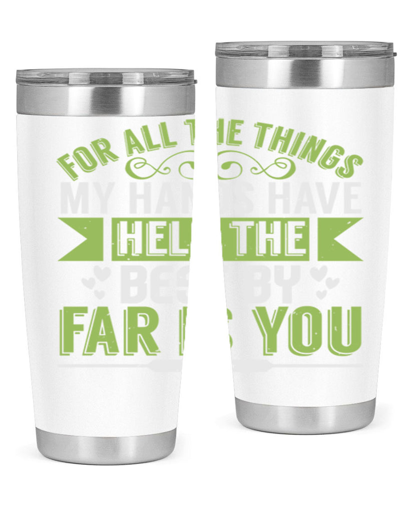 For all the things my hands have held is you Style 273#- baby- tumbler