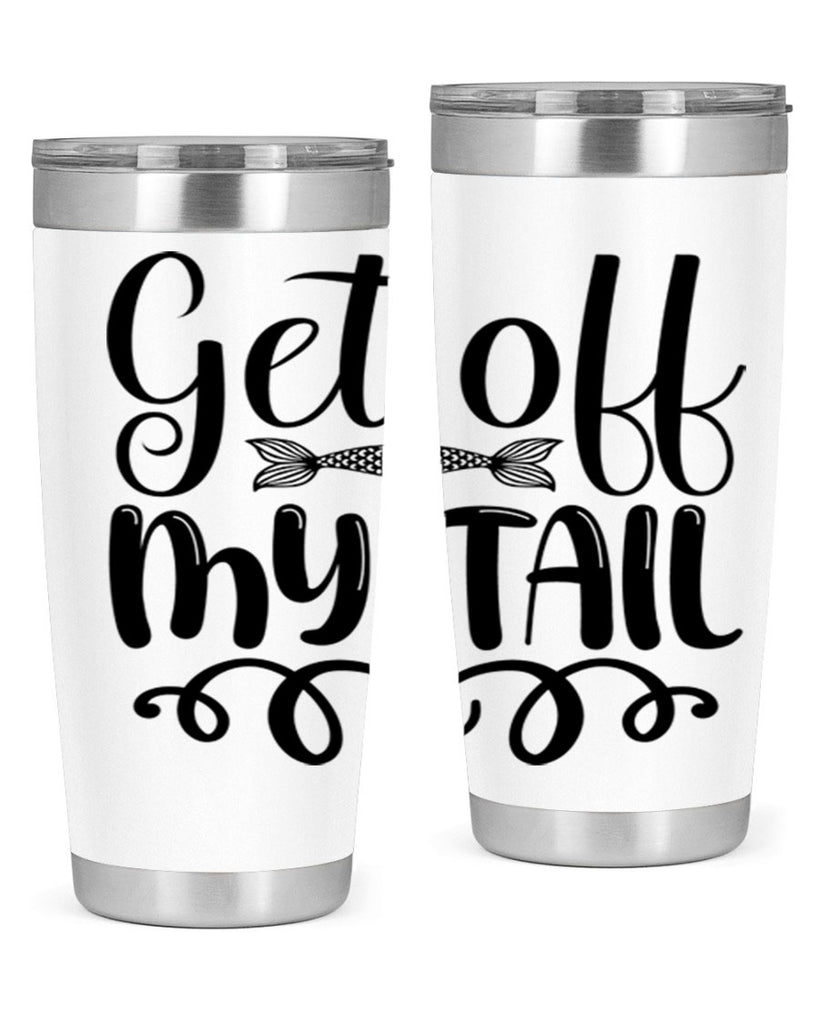 Get Off My Tail 178#- mermaid- Tumbler