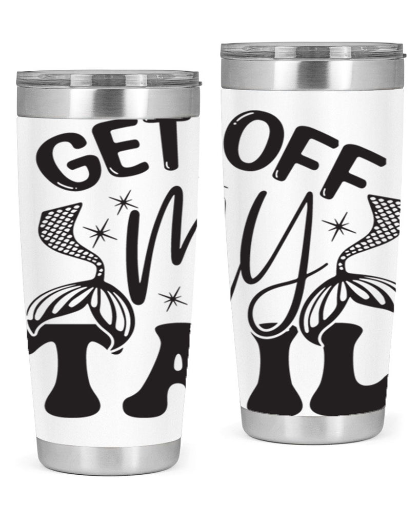 Get of my tail Graphics 177#- mermaid- Tumbler