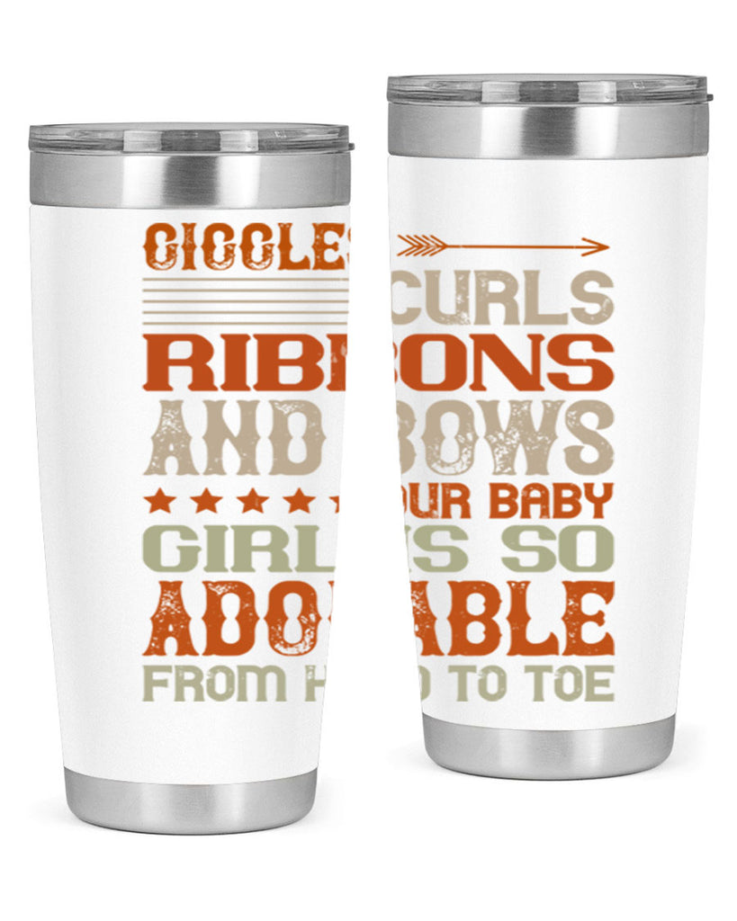 Giggles curls ribbons and bows Our baby girl is so adorable from head to toe Style 122#- baby- tumbler