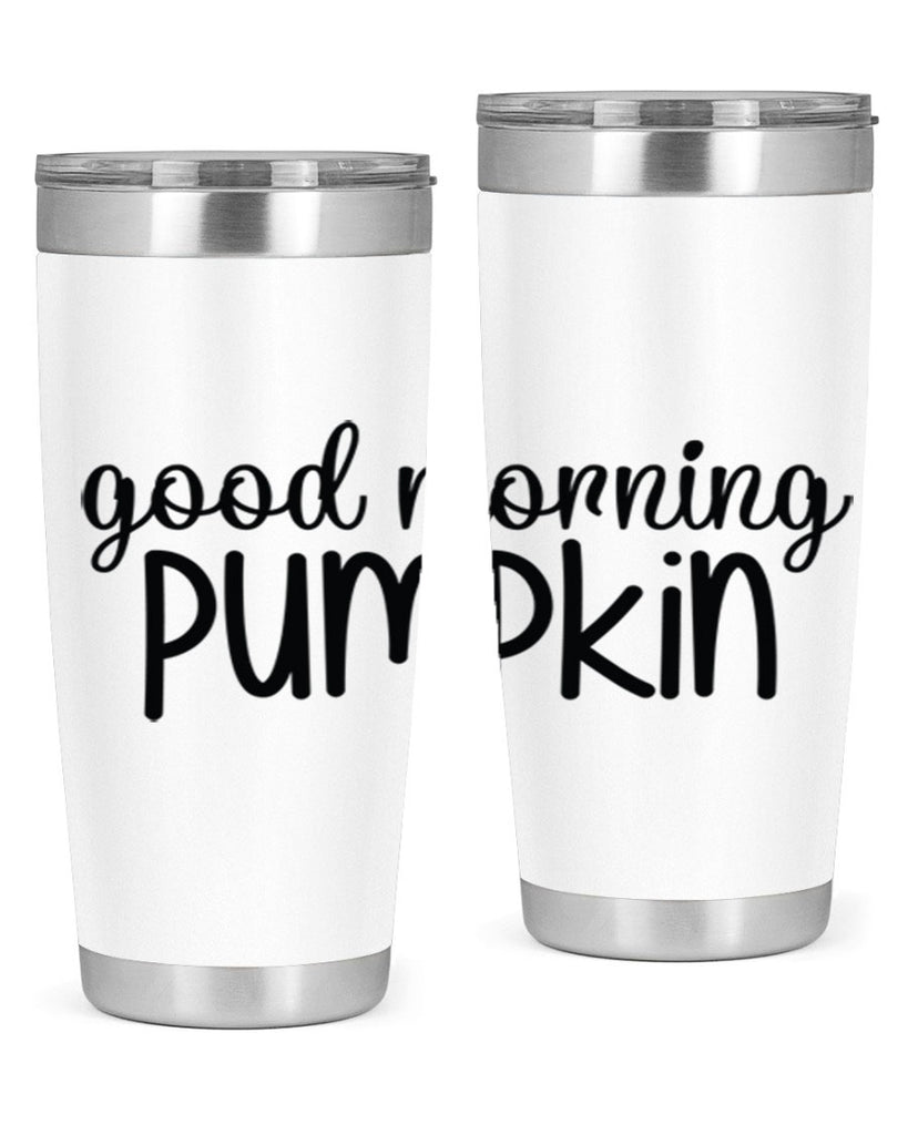 Good Morning Pumpkin 209#- fall- Tumbler