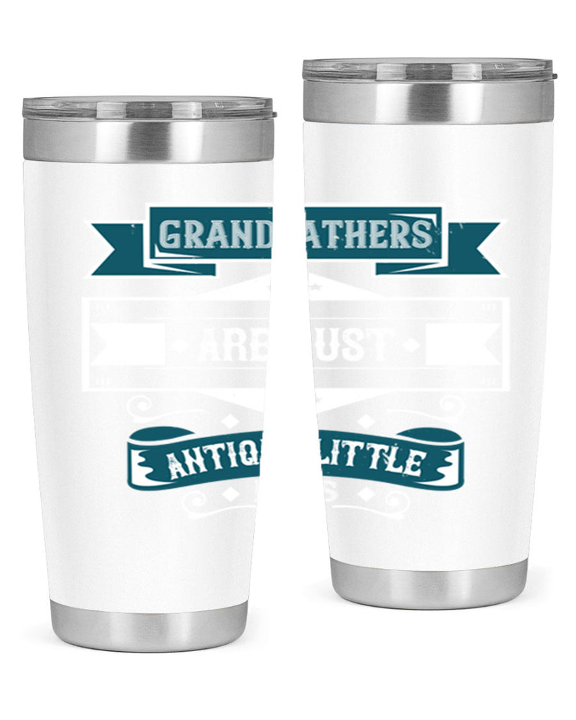 Grandfathers are just antique little boys 132#- grandpa - papa- Tumbler