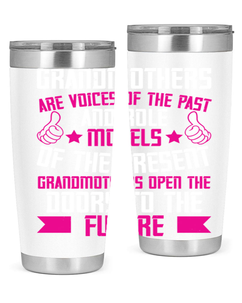 Grandmothers are voices of the past and role models of the present 79#- grandma - nana- Tumbler