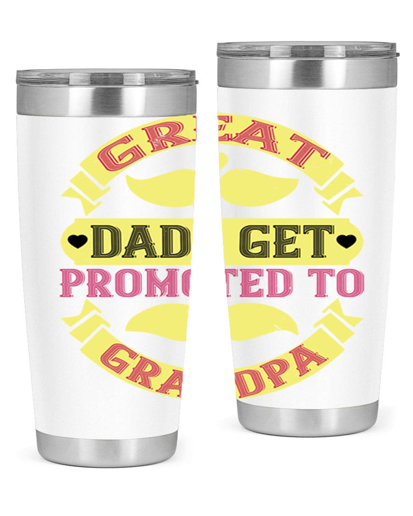 Great dads get promoted 95#- grandpa - papa- Tumbler