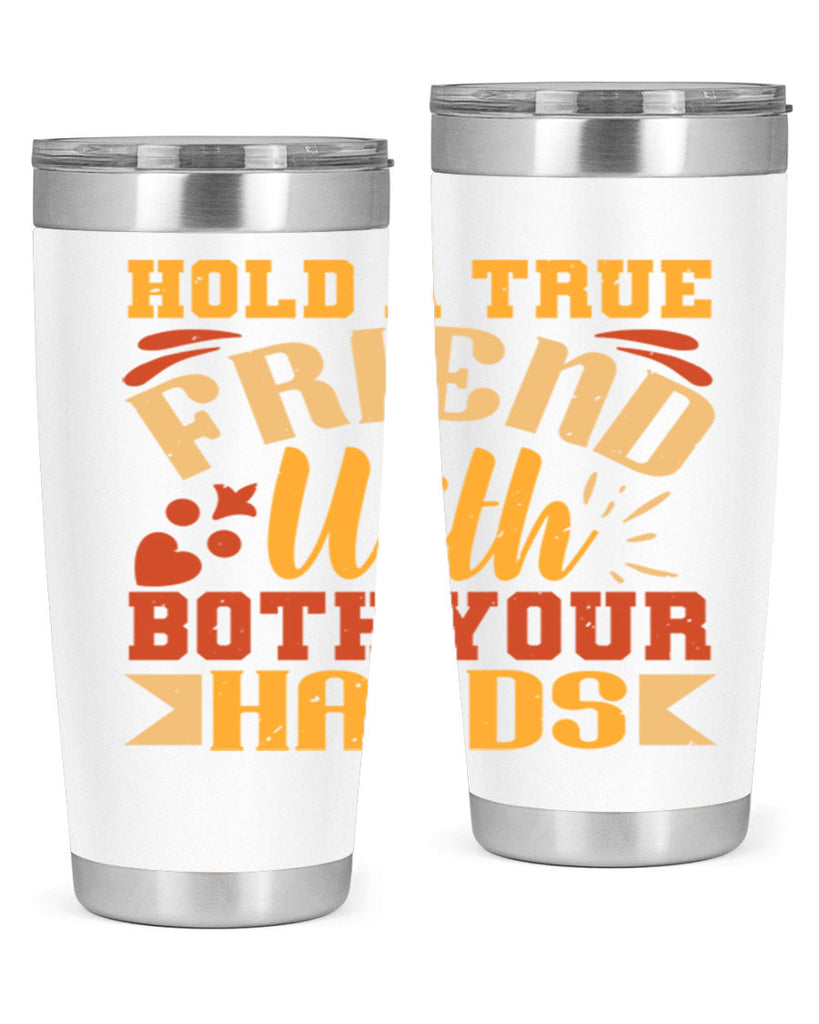 Hold a true friend with both your hands Style 100#- Best Friend- Tumbler