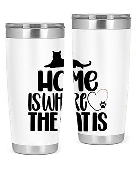 Home Is Where The Cat is Style 93#- cat- Tumbler