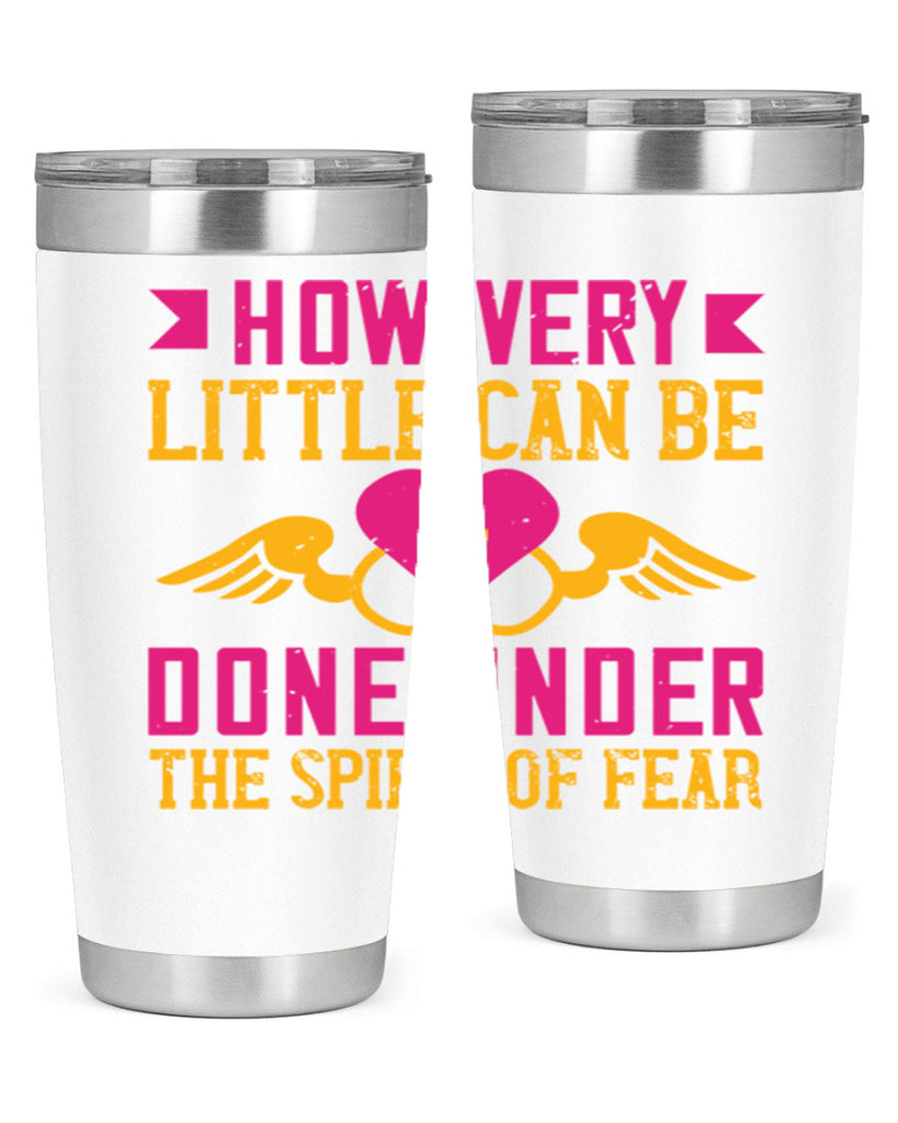 How very little can be done under the spirit of fear Style 320#- nurse- tumbler