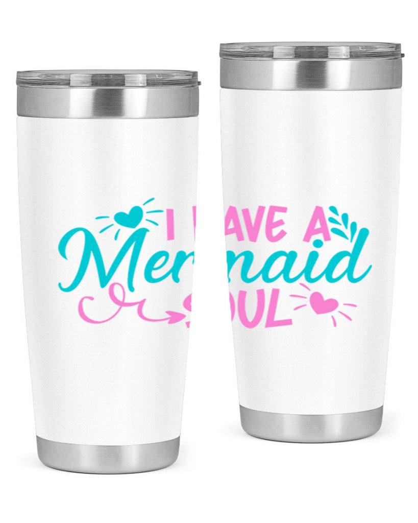 I Have A Mermaid Soul 210#- mermaid- Tumbler