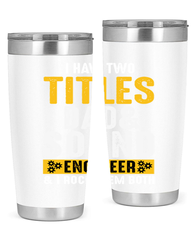 I Have Two Tittles Dad And Sound Engiineer 52#- dad- Tumbler