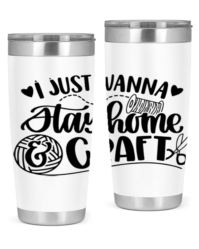 I Just Wanna Stay Home Craft 21#- crafting- Tumbler