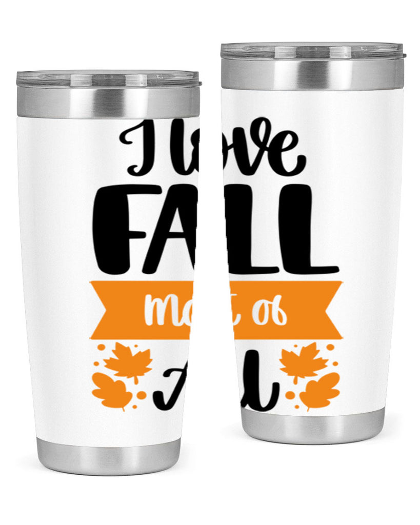 I Love Fall Most Of All 498#- fall- Tumbler