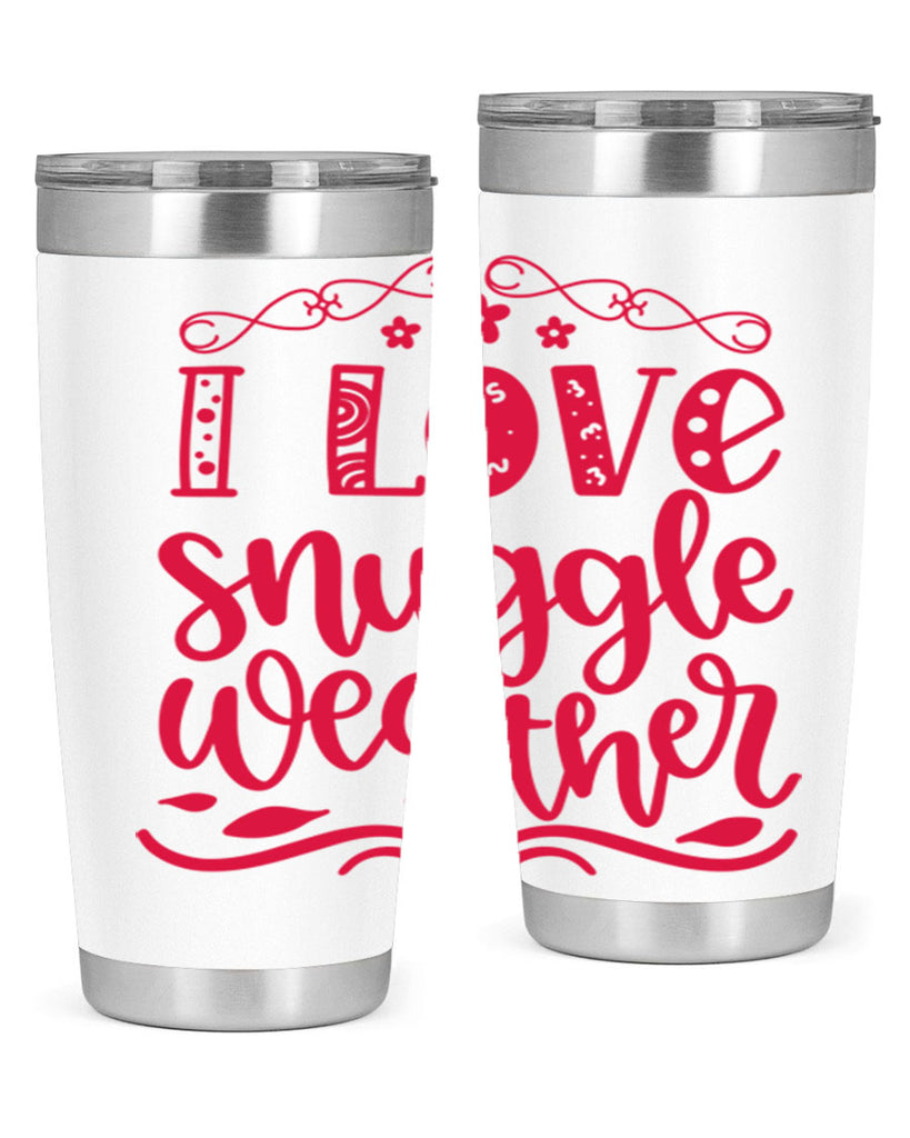 I Love Snuggle Weather 338#- fall- Tumbler