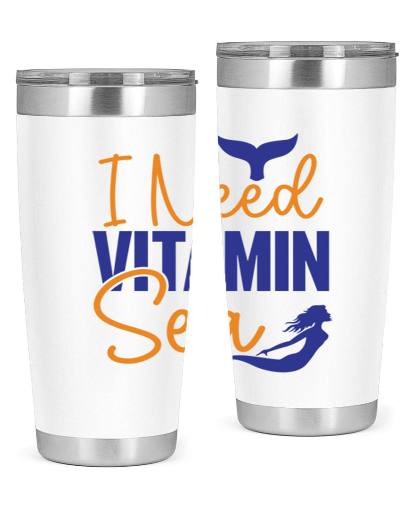 I Need Vitamin Sea 215#- mermaid- Tumbler