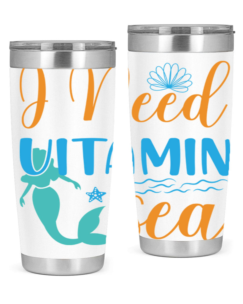 I Need Vitamin Sea 234#- mermaid- Tumbler