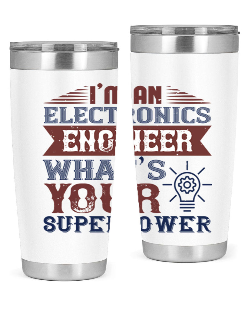 I am an electronics engineer whats superpower Style 52#- engineer- tumbler