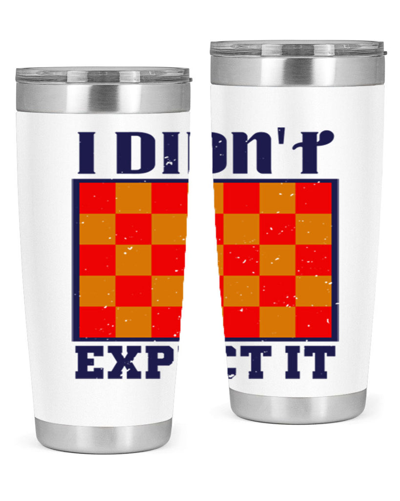 I didnt expect it 48#- chess- Tumbler