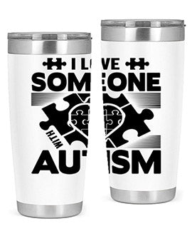 I love someone Style 47#- autism- Tumbler