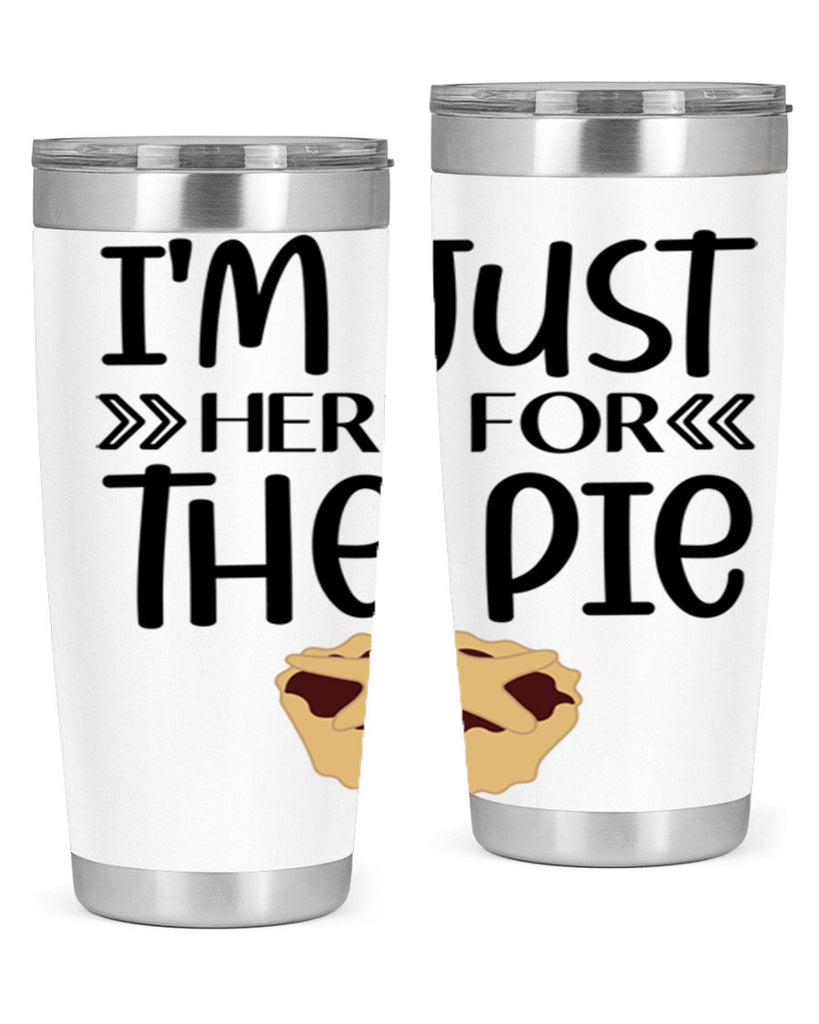 I m Just Here For The Pie 339#- fall- Tumbler