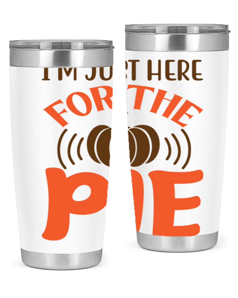 I m Just Here for the Pie 340#- fall- Tumbler