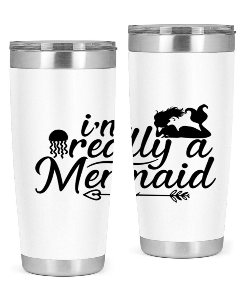 I m Really A Mermaid 213#- mermaid- Tumbler
