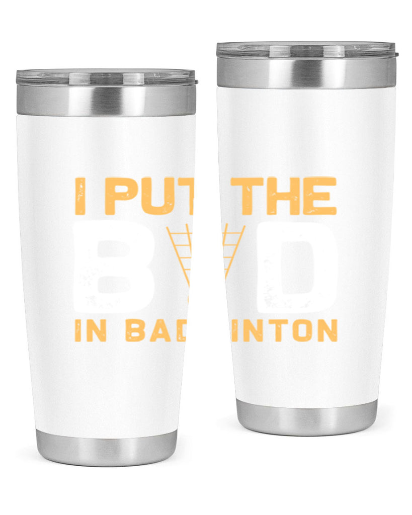 I put the 1097#- badminton- Tumbler