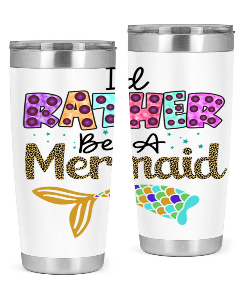 Id Rather Be A Mermaid 241#- mermaid- Tumbler