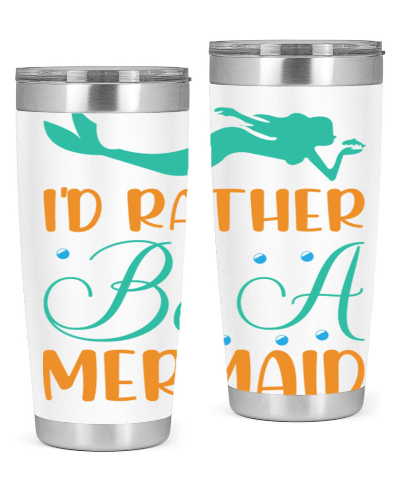 Id Rather Be a Mermaid 238#- mermaid- Tumbler