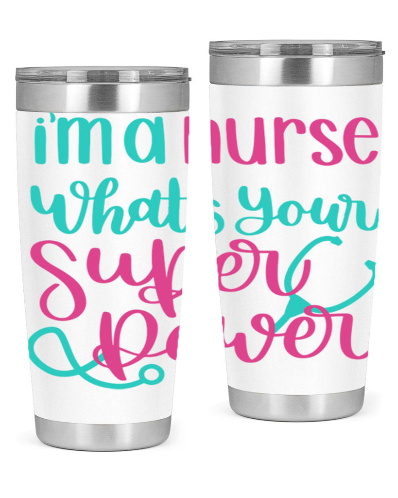 Im A Nurse Whats Your Superpower Style Style 157#- nurse- tumbler