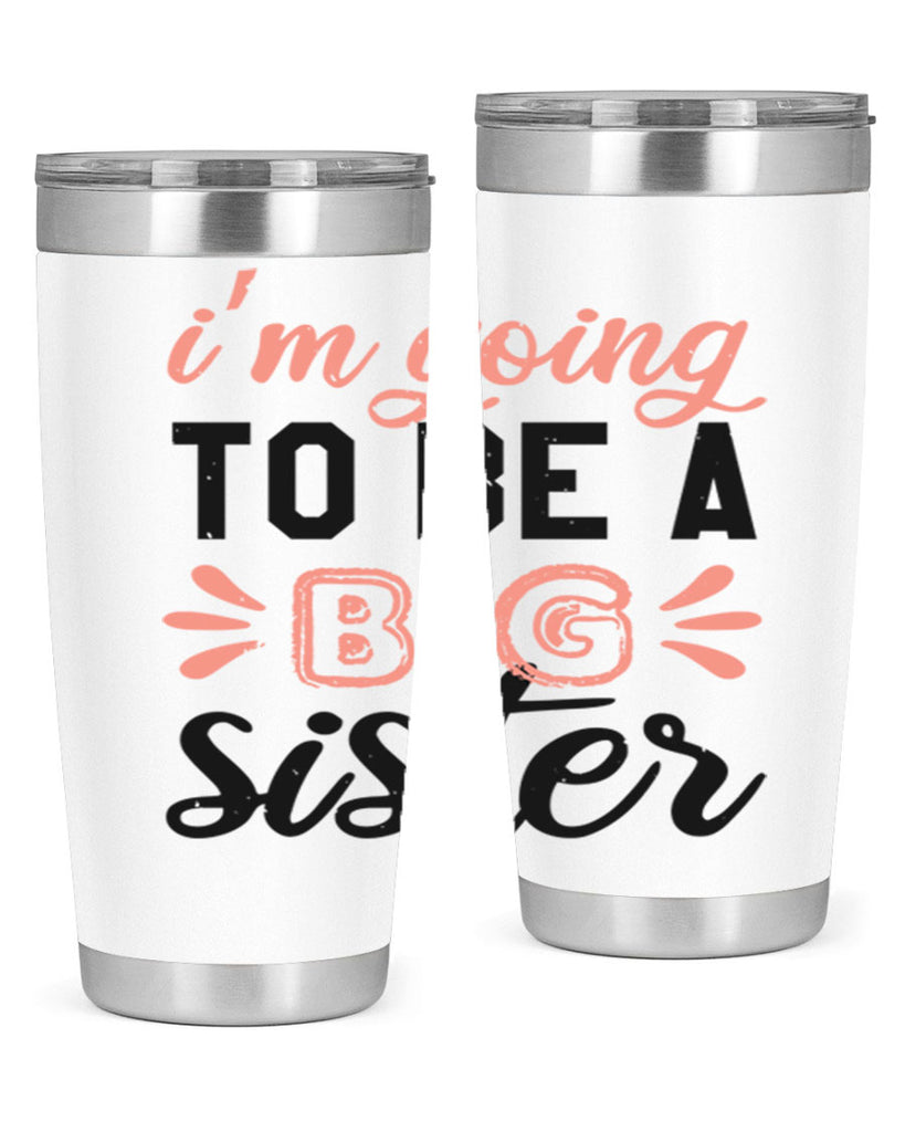 Im going to be a big sister Style 34#- baby shower- tumbler