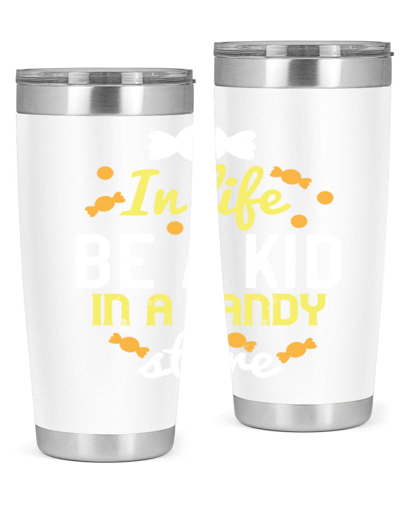 In life be a kid in a candy store Style 11#- baby- Tumbler