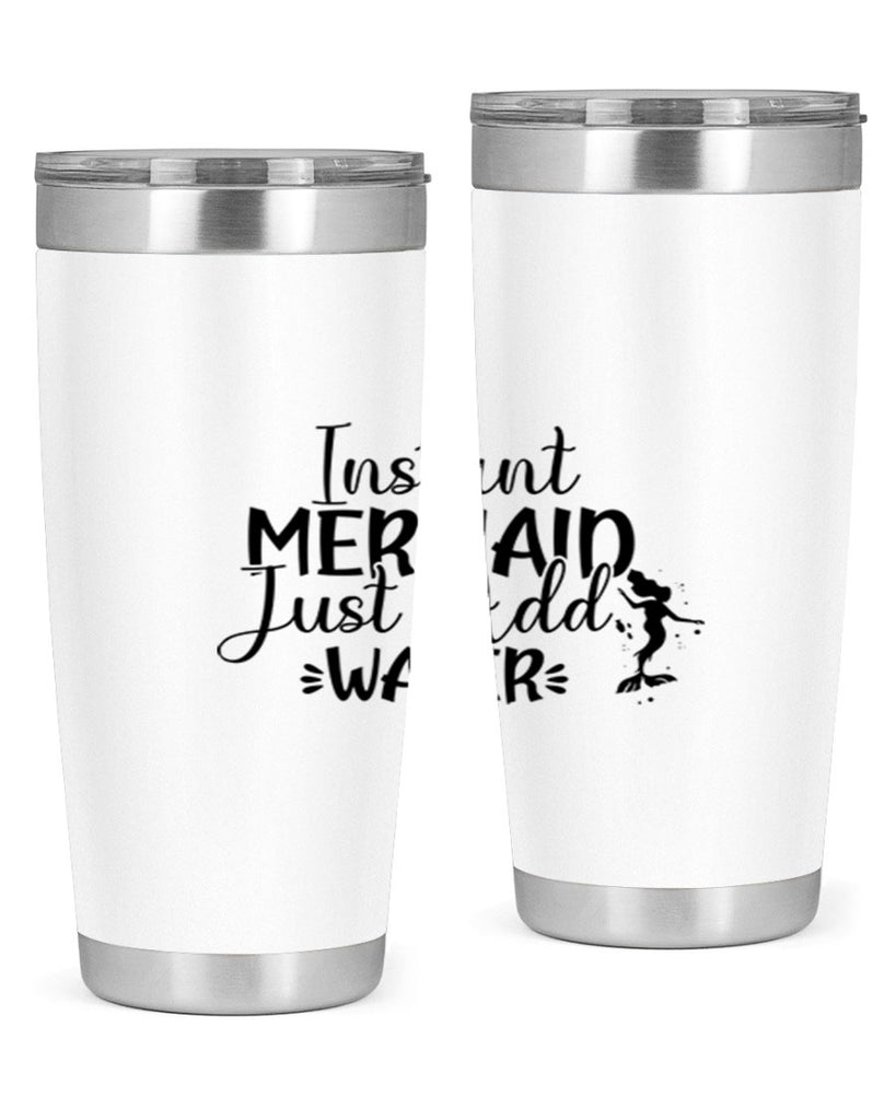 Instant Mermaid Just Add Water 269#- mermaid- Tumbler