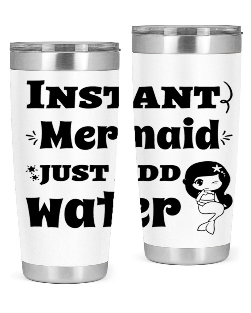 Instant Mermaid just add water 273#- mermaid- Tumbler