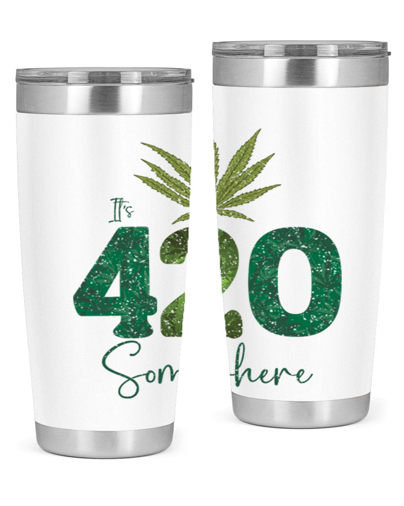 Its 420 Somewhere Sublimation 159#- marijuana- Tumbler