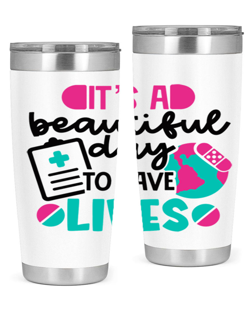 Its A Beautiful Day To Save Lives Style Style 150#- nurse- tumbler