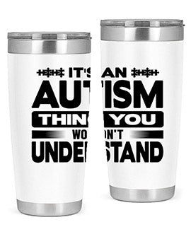 Its an autism Style 49#- autism- Tumbler