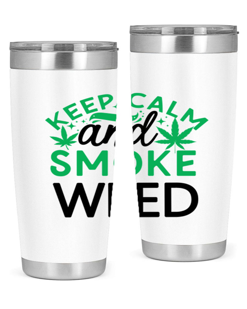 Keep Calm And Smoke Weed 172#- marijuana- Tumbler