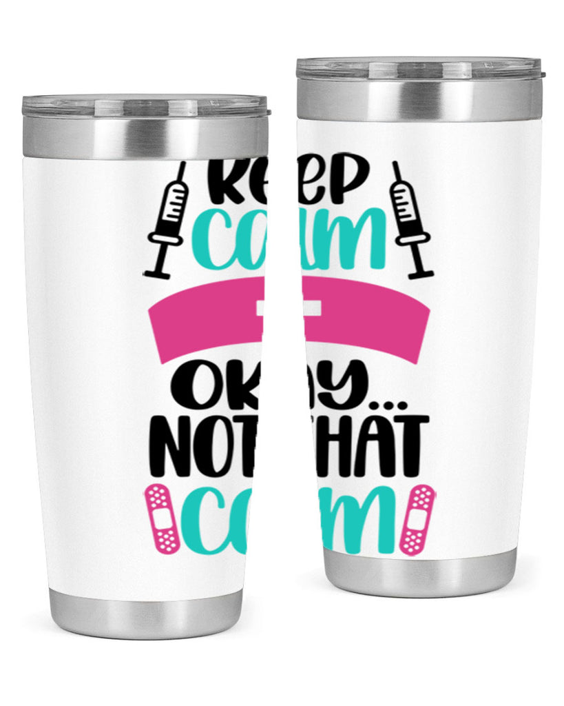 Keep Calm Okay Not Style Style 145#- nurse- tumbler