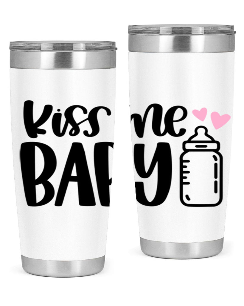 Kiss Me Baby Style 75#- baby- tumbler