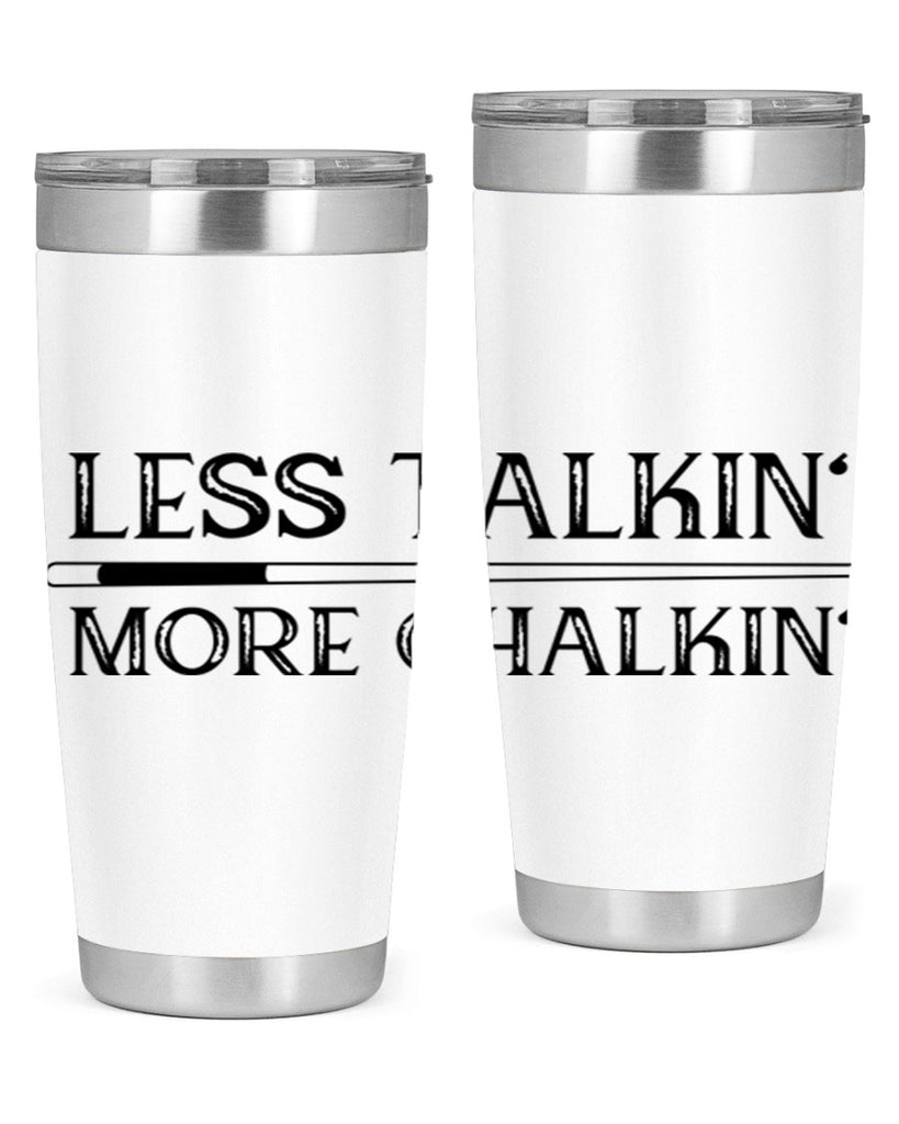 Less talkin More chalkin 950#- billards- Tumbler