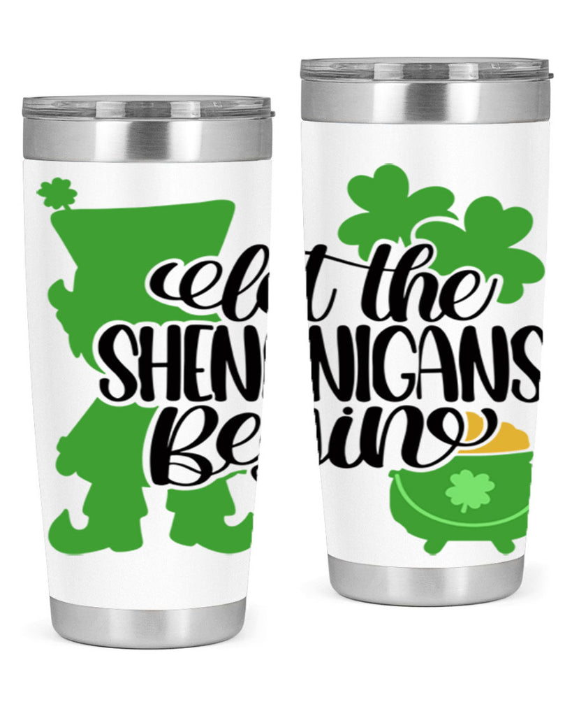 Let The Shenanigans Begin Style 72#- St Patricks Day- Tumbler